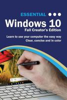 Essential Windows 10 Fall Creator's Edition: The Illustrated Guide to using Windows 10 (Computer Essentials) 191117441X Book Cover
