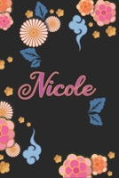 Nicole: Carnet de Notes / Bloc Notes, Journal intime personnalis� avec pr�nom pour les filles et les femmes, Carnet de 100 pages 6x9 (15x23cm) Motif Fleurs Chinoise. 1673904963 Book Cover