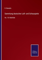 Sammlung deutscher Luft- und Schauspiele: No. 10: Mathilde 3752538945 Book Cover