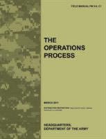 The Operations Process: The Official U.S. Army Field Manual FM 5-0, C1 (March 2011) 1780399456 Book Cover