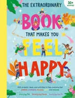 The Extraordinary Book that Makes You Feel Happy: (Kid's Activity Books, Books About Feelings, Books about Self-Esteem) 168188738X Book Cover