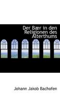 Der Baer in Den Religionen Des Alterthums ... 1110791178 Book Cover