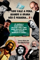 ...tudo Vale A Pena, Quando A Grana Não É Pequena...?! (Portuguese Edition) 6580410450 Book Cover