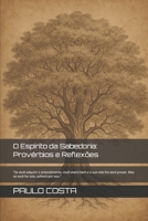 O Espírito da Sabedoria: Provérbios e Reflexões: "Se você adquirir o entendimento, você viverá bem e a sua vida lhe dará prazer. Mas se você for tolo, sofrerá por isso." (Portuguese Edition) B0FJ768PXJ Book Cover