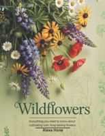 Wildflowers: Everything You Need to Know About Cultivating Lush, Long-Lasting Flowers B0G3WB1JCP Book Cover