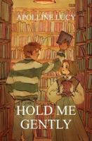 Hold Me Gently B0FX8Y7B8V Book Cover