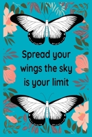 Spread your wings The sky is your limit: Lined Notebook 6x9 inches 1660709016 Book Cover