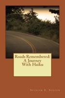 Roads Remembered: A Journey With Haiku 1544288670 Book Cover