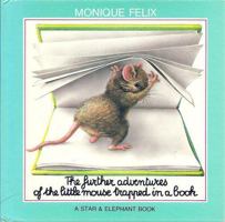 The Further Adventures of the Little Mouse Trapped in a Book 0881380091 Book Cover