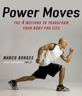 Power Moves: The Four Motions to Transform Your Body For Life 0451228979 Book Cover