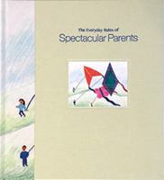 The Everyday Rules of Spectacular Parents B07BH6T7D1 Book Cover