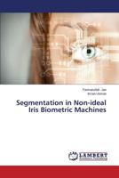 Segmentation in Non-ideal Iris Biometric Machines 3659404128 Book Cover