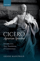 Cicero, Agrarian Speeches: Introduction, Text, Translation, and Commentary 0198715404 Book Cover