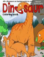 Dinosaur Coloring Book: 40+dinosaurs on Backgrounds to Color 1982012455 Book Cover