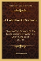 A Collection Of Sermons: Showing The Grounds Of The Lord's Controversy With This Church And Land 116526188X Book Cover
