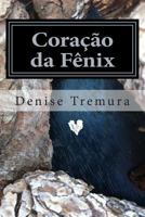 Coracao da Fenix: Parece ficção, mas é a vida. 1494226510 Book Cover