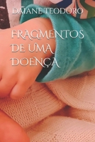 FRAGMENTOS DE UMA DOENÇA (Portuguese Edition) B0FP9Y34B1 Book Cover