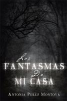 Los Fantasmas de Mi Casa 1499010532 Book Cover