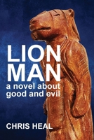 Lion Man: The banality of evil 1068256699 Book Cover