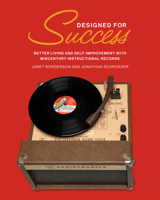 Designed for Success: Better Living and Self-Improvement with Midcentury Instructional Records 0262048833 Book Cover