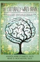 The Culturally-Wired Brain: Why Cultural Bridging is Critical For Learning and Understanding 163232203X Book Cover