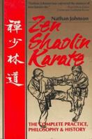 Zen Shaolin Karate: The Complete Practice, Philosophy and History 0804819181 Book Cover