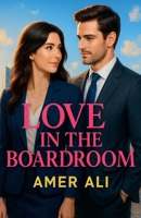 Love in the boardroom B0F9CCP7GK Book Cover