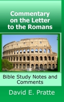 Commentary on the Letter to the Romans: Bible Study Notes and Comments 1545123381 Book Cover