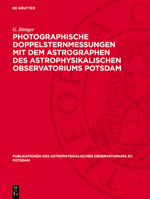 Photographische Doppelsternmessungen Mit Dem Astrographen Des Astrophysikalischen Observatoriums Potsdam 3112759907 Book Cover