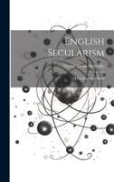 English Secularism; A Confession of Belief 1019404078 Book Cover