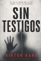 SIN TESTIGOS (Spanish Edition) B0H66L2RBG Book Cover