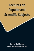 Lectures on Popular and Scientific Subjects 9356716781 Book Cover