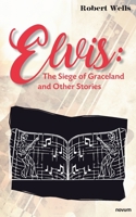 Elvis: The Siege of Graceland and Other Stories 3991079879 Book Cover