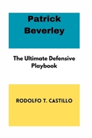 Patrick Beverley: The Ultimate Defensive Playbook B0CW39T4ZC Book Cover