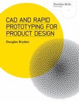 CAD and Rapid Prototyping for Product Design 1780673426 Book Cover