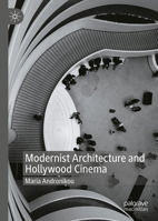 Modernist Architecture and Hollywood Cinema 3032290511 Book Cover