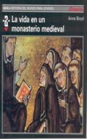 La vida en un monasterio medieval 8476005407 Book Cover