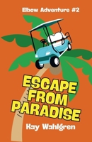 Escape From Paradise (Elbow Chronicles) B0DSCQY5XP Book Cover