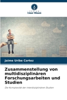 Zusammenstellung von multidisziplinären Forschungsarbeiten und Studien (German Edition) 6209909302 Book Cover