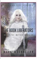 The Book Liberators: The Mother Warrior 1986279243 Book Cover