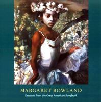 Margaret Bowland: Excerpts from the Great American Songbook 0979845041 Book Cover
