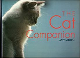 The Cat Companion: The History, Culture, and Everyday Life of the Cat 0792457455 Book Cover
