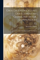 Über Die Entwicklung Der Elementar-Geometrie Im Xix. Jahrhundert: Bericht Der Deutschen Mathematiker-Vereinigung 1021617393 Book Cover