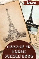 Sudoku in Paris Puzzle Book: 200 Hard and Fun Puzzles to Work Your Brain B08SGC82XH Book Cover