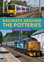 Railways Around the Potteries 1398121835 Book Cover