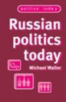 Russian Politics Today 0719064155 Book Cover