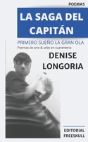 LA SAGA DEL CAPITÁN: Primero sueño la gran ola | Poemas de arte & urbe en cuarentena B08PJPQTVP Book Cover