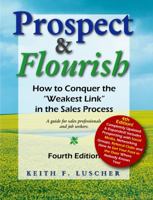 Prospect & Flourish: How to Conquer the "Weakest Link" in the Sales Process (a guide for sales professionals and job seekers) 0962597732 Book Cover