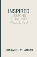 Inspired: Lessons From Lives Well Lived 1945408707 Book Cover