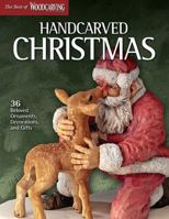 Handcarved Christmas: 36 Beloved Ornaments, Decorations, and Gifts 156523605X Book Cover